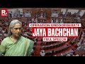 Jaya Bachchan S Full Speech At The Rajya Sabha Jaya Bachchan Rajya Sabha Operation Sindoor