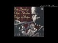 Roy Eldridge, Oscar Peterson, Dizzy Gillespie – I Cried For You (Now It's Your Turn To Cry Over Me)