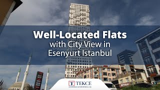 Well-Located Flats with City View in Esenyurt Istanbul | Istanbul Home