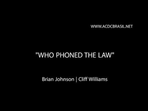 Brian Johnson / Cliff Williams - Who Phoned The Law
