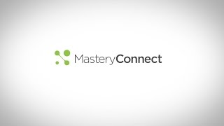MasteryConnect Overview