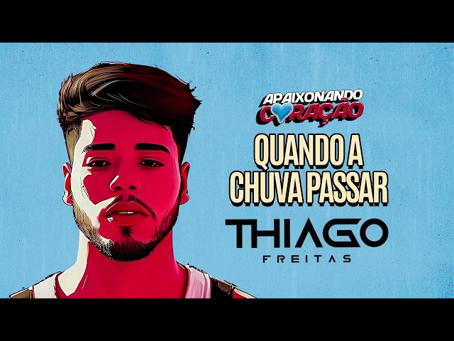 Download Quando a Chuva Passar - Thiago Freitas