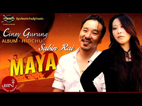 Maya - Ciney Gurung | Sabin Rai | Nepali Song