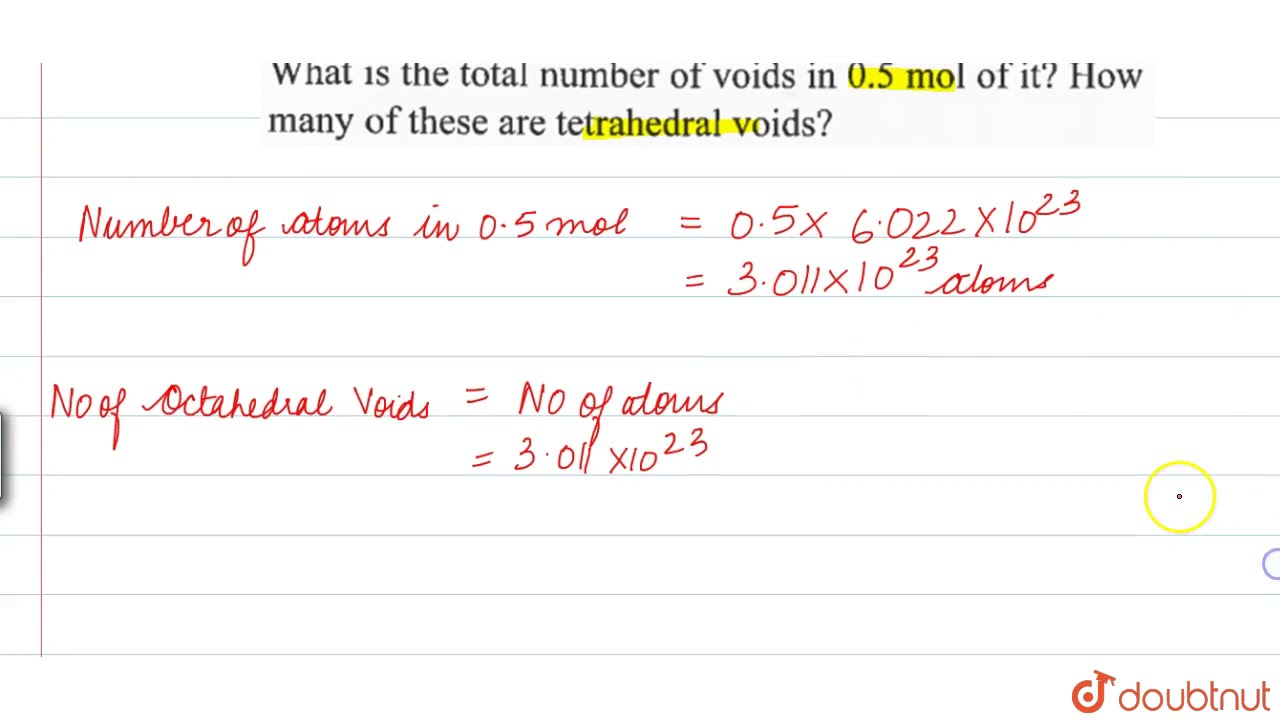 A compound is formed hexagonal close-packed structure. What is the total number of voids in 0.5 ...