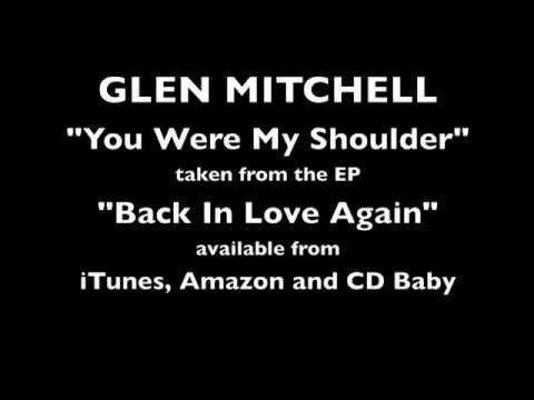 You Were My Shoulder (with lyrics) - Glen Mitchell
