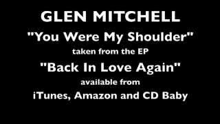 You Were My Shoulder (with lyrics) - Glen Mitchell