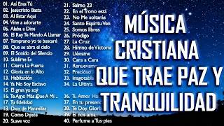 💖Música CRISTIANA Que Trae PAZ & Tranquilidad / Música CRISTIANA De ADORACIÓN
