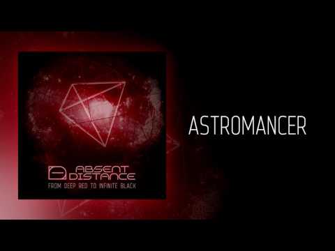 Absent Distance - Astromancer