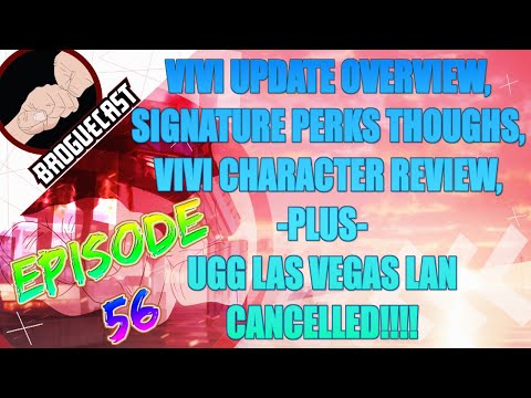 BROGUECAST EP 56 - VIVI UPDATE OVERVIEW & UGG LAS VEGAS LAN CANCELLED!!!