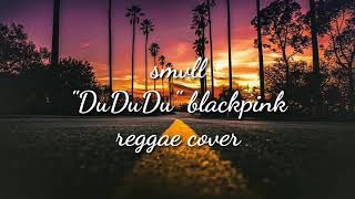 Download lagu DuDuDu BlackPink Reggae Cover #SMVLL mp3