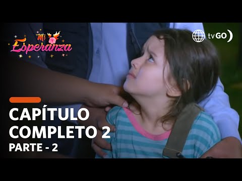 Mi Esperanza 18/07/2018 - Cap 2 - 2/5
