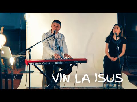 Laura Bretan & Dan Muncaciu - VIN LA ISUS