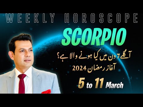 Scorpio Weekly HOROSCOPE, 5 March to 11 March 2024