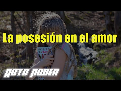 La posesión en el amor