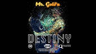 Mr. Gold'n - Destiny ((GROOVY MONARCH))