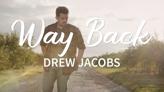 Drew Jacobs Way Back