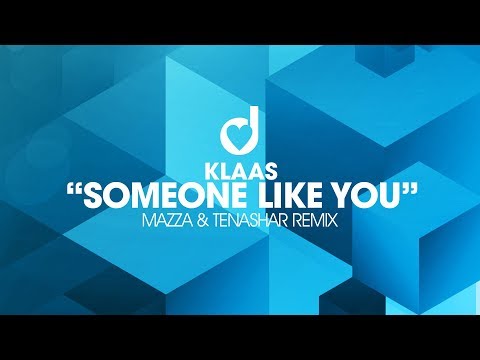 Klaas - Someone Like You (Mazza & Tenashar Remix)