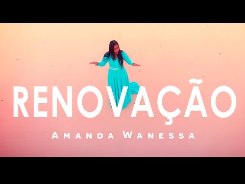 AMANDA WANESSA - Renovação - Clipe Oficial