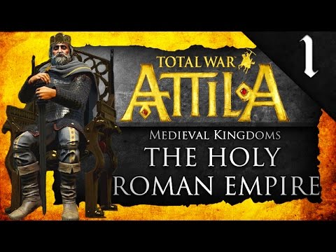 MEDIEVAL KINGDOMS TOTAL WAR ATTILA: HOLY ROMAN EMPIRE CAMPAIGN EP. 1