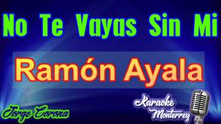Karaoke    Ramon Ayala   No Te Vayas Sin Mi