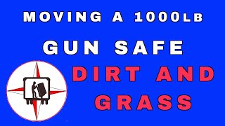 MOVING AN 1,008 LBS. GUN SAFE OVER GRASS AND DIRT