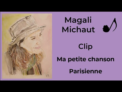 Magali Michaut - Ma petite chanson parisienne - Clip officiel