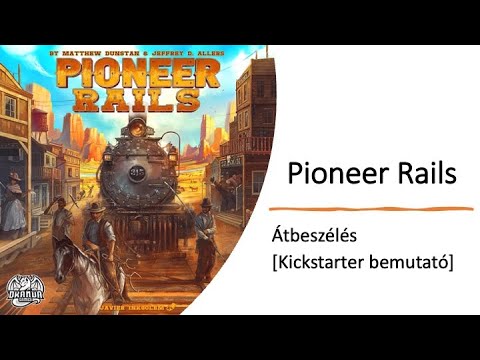 Pioneer Rails - Átbeszélés [Kickstarter bemutató] - Robert SoloPlay