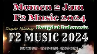 Download lagu Momen 2 jam Bersama F2 Music 2024, Live Maskarebet Km 10 Palembang mp3