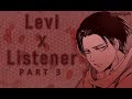 Levi X Listener ASMR P3 Attack On Titan Spicy