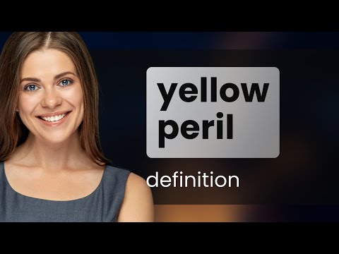 Yellow peril — definition of YELLOW PERIL