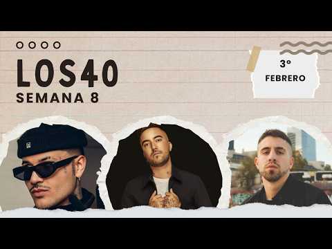 Los 40 [Semana 8] 3º Febrero 2026