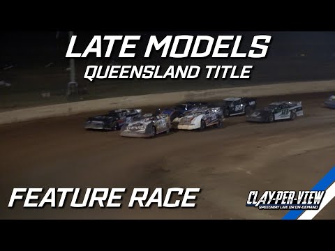 Late Models | Queensland Title - Carina - 22nd Apr 2023 | Clay-Per-View Highlights