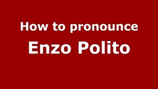 How to pronounce Enzo Polito