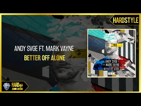 ANDY SVGE Ft. Mark Vayne - Better Off Alone (Extended)