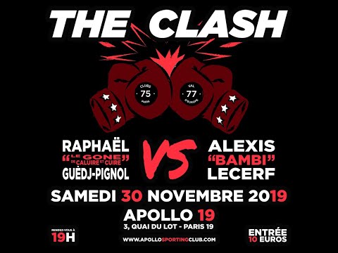 Raphael GUEDJ PIGNOL vs  Alexis LECERF   THE CLASH Apollo 75 77   30 novembre 2019