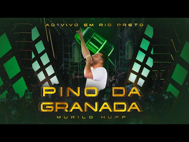 Download Pino da Granada (Ao Vivo Em Rio Preto) - Murilo Huff