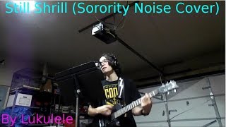 Still Shrill (Sorority Noise Cover)