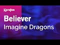 Believer - Imagine Dragons | Karaoke Version | KaraFun