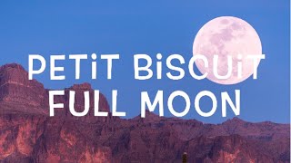 Petit Biscuit - Full Moon