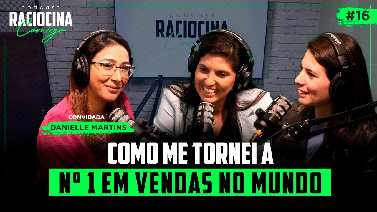 Dani Martins: Como eu me tornei a Nº1 em vendas no mundo | Raciocina Comigo Podcast #16