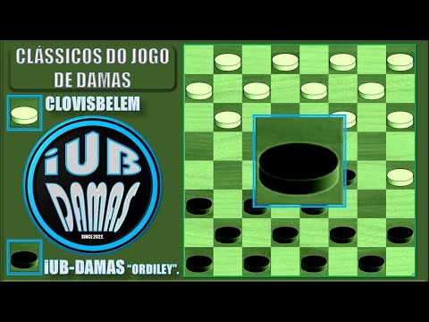 CLÁSSICOS  DO JOGO DE DAMAS CLOVISBELEM VS iUB-DAMAS (Ordiley)
