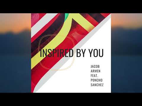 Jacob Armen - Inspired By You feat. Poncho Sanchez