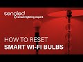 Resetting Sengled Wi-Fi Bulbs
