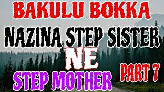 BAKULU BOKKA:[Part 7]  Nazina Step sister wange ne step mother lwa Revenge 
