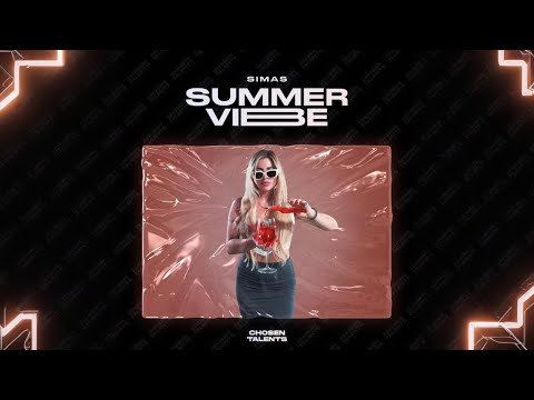 SIMAS & Chosen Talents- Summer Vibe ( Official Video )