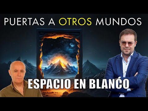 Puertas a Otros Mundos con Javier Sierra - Espacio en Blanco Nostálgicos