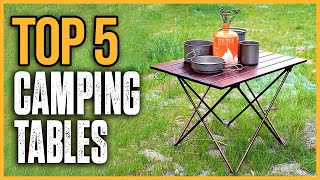 Top 7 Best Camping Tables in 2025