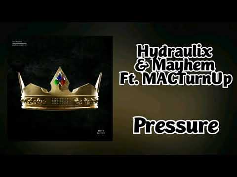 Hydraulix & Mayhem - Pressure Ft. MACTurnUp