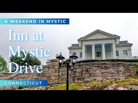 Inn at Mystic Drive | Mystic, CT