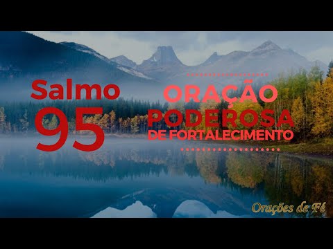 Psalm 95 - Powerful Prayer of Strengthening